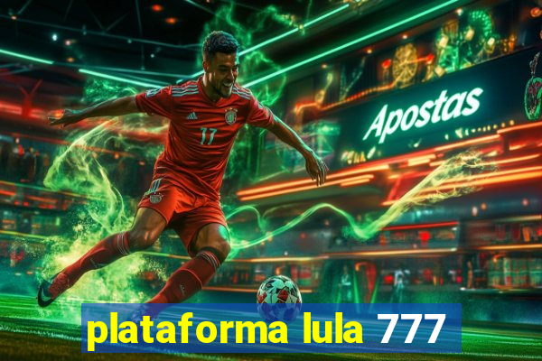 plataforma lula 777